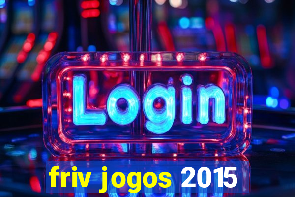 friv jogos 2015